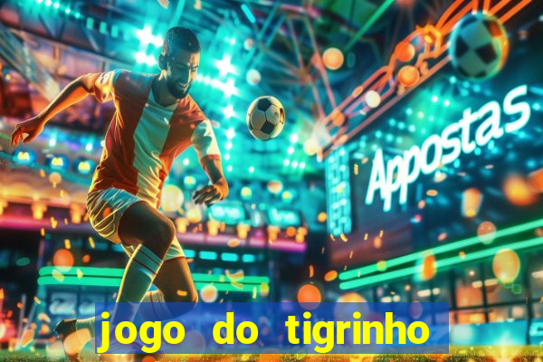 jogo do tigrinho fortune tiger demo